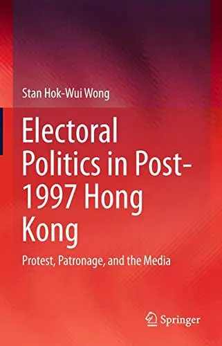 Cover of Electoral Politics in Post-1997 Hong Kong