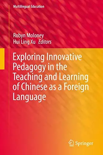 Cover of Exploring Innovative Pedagogy in the Teaching and Learning of Chinese as a Foreign Language