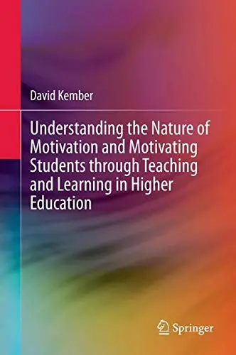 Cover of Understanding the Nature of Motivation and Motivating Students through Teaching and Learning in Higher Education