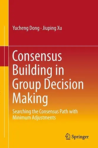 Cover of Consensus Building in Group Decision Making