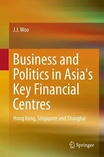 Cover of Business and Politics in Asia's Key Financial Centres