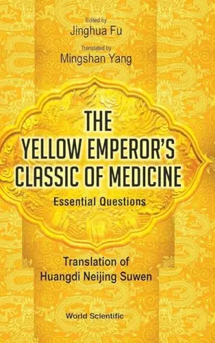 Cover of Yellow Emperor's Classic of Medicine, the - Essential Questions