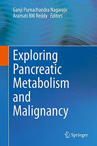 Cover of Exploring Pancreatic Metabolism and Malignancy