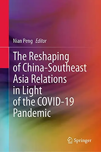 Cover of The Reshaping of China-Southeast Asia Relations in Light of the COVID-19 Pandemic