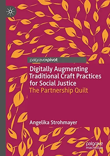 Cover of Digitally Augmenting Traditional Craft Practices for Social Justice