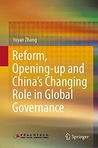 Cover of Reform, Opening-up and China's Changing Role in Global Governance