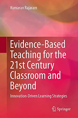 Cover of Evidence-Based Teaching for the 21st Century Classroom and Beyond