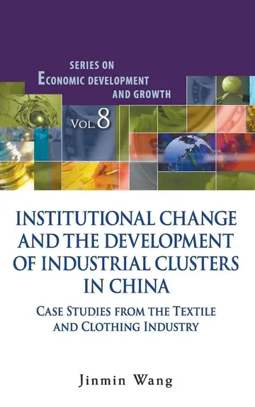 Cover of Institutional Change and the Development of Industrial Clusters in China