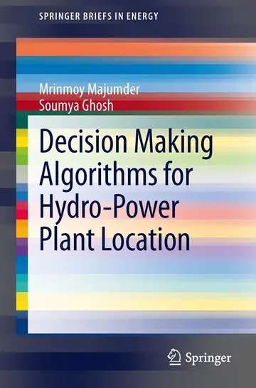 Cover of Decision Making Algorithms for Hydro-Power Plant Location