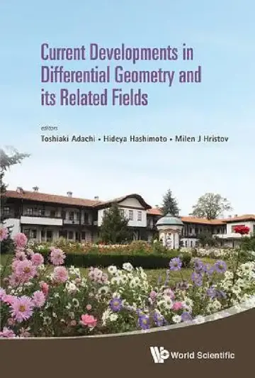 Cover of Current Developments in Differential Geometry and Its Related Fields - Proceedings of the 4th International Colloquium on Differential Geometry and It