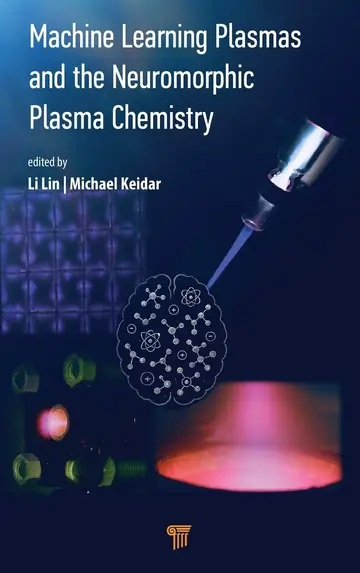 Cover of Machine Learning Plasmas and the Neuromorphic Plasma Chemistry