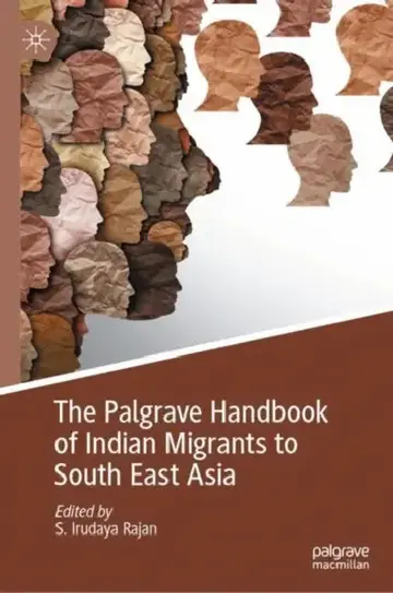 Cover of The Palgrave Handbook of Indian Migrants to South East Asia