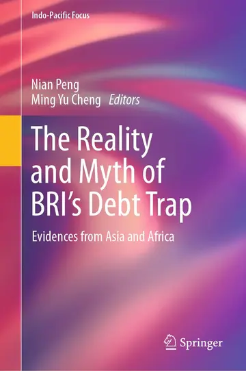 Cover of The Reality and Myth of BRI’s Debt Trap