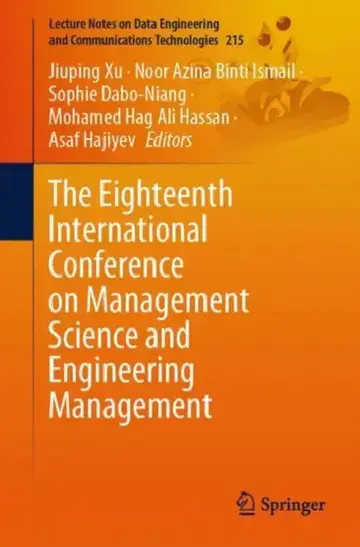 Cover of The Eighteenth International Conference on Management Science and Engineering Management