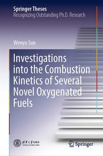 Cover of Investigations into the Combustion Kinetics of Several Novel Oxygenated Fuels