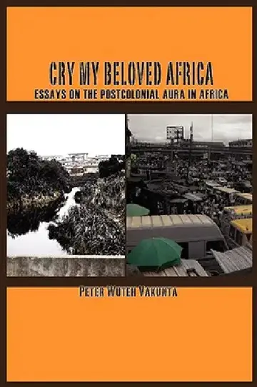 Cover of Cry my Beloved Africa. Essays on the Postcolonial Aura in Africa