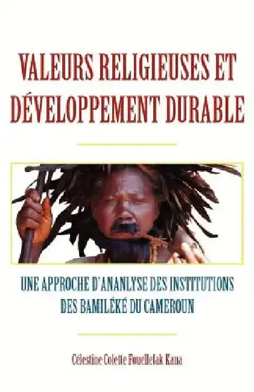 Cover of Valeurs religieuses et developpement durable. Une approche díananlyse des institutions des Bamileke du Cameroun