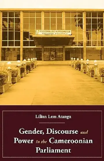 Cover of Gender, Discourse and Power in the Cameroonian Parliament