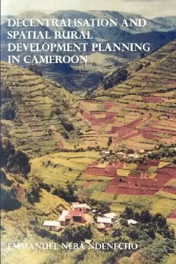 Cover of Decentralisation and Spatial Rural Development Planning in Cameroon