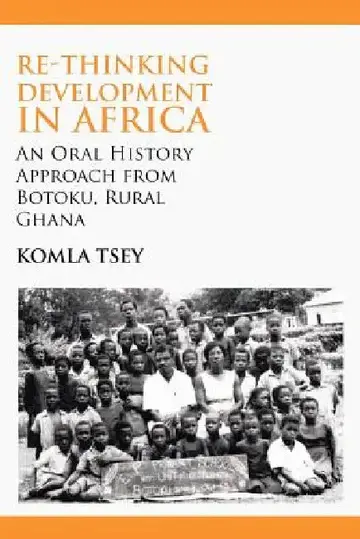 Cover of Re-thinking Development in Africa. An Oral History Approach from Botoku, Rural Ghana