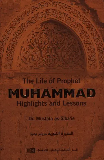 Cover of The Life of Prophet Muhammad- Highlights and Lessons