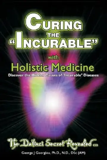 Cover of Curing the Incurable With Holistic Medicine