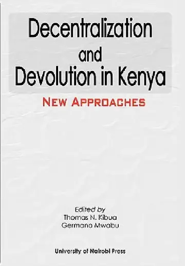 Cover of Decentralization and Devolution in Kenya