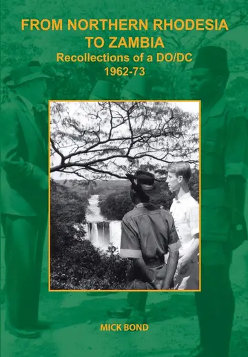 Cover of From Northern Rhodesia to Zambia. Recollections of a DO/DC 1962-73