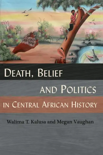 Cover of Death, Belief and Politics in Central African History