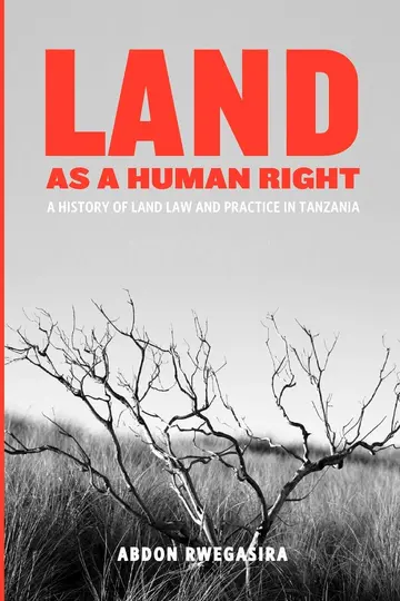 Cover of Land as a Human Right. A History of Land Law and Practice in Tanzania