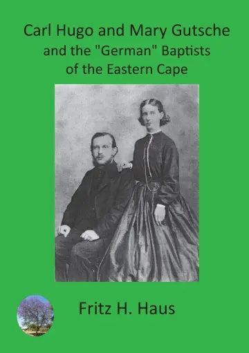 Cover of Carl Hugo and Mary Gutsche and the "German" Baptists of the Eastern Cape