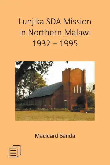 Cover of Lunjika SDA Mission in Northern Malawi 1932 - 1995