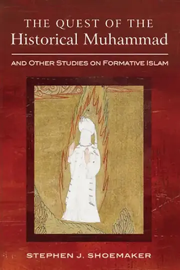 Cover of The Quest of the Historical Muhammad and Other Studies on Formative Islam