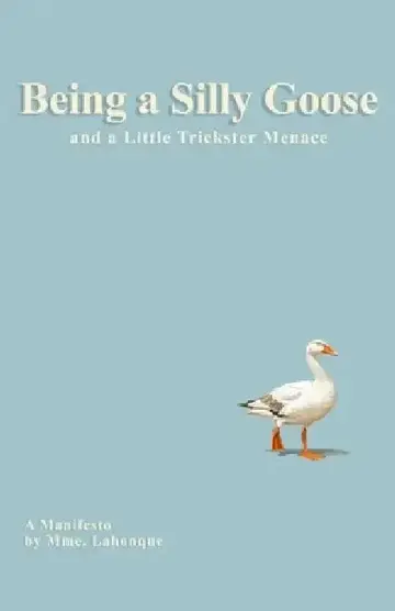 Cover of Being a Silly Goose and Little Trickster Menace