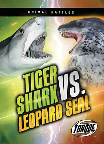 Cover of Tiger Shark vs. Leopard Seal