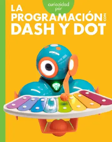 Cover of Curiosidad Por La Programación Con Dash Y Dot