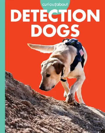 Cover of Curious about Detection Dogs