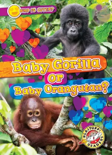 Cover of Baby Gorilla or Baby Orangutan?