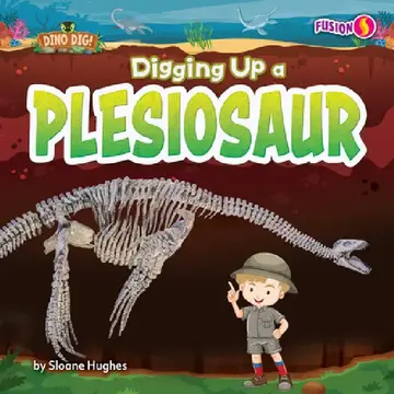 Cover of Digging Up a Plesiosaur