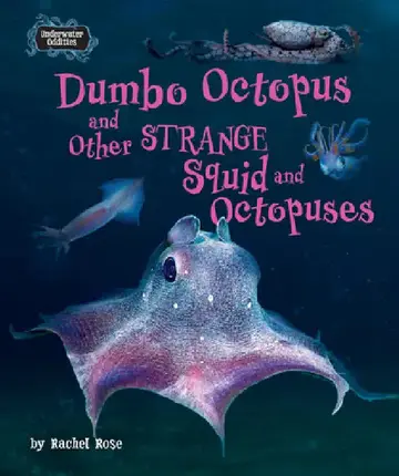Cover of Dumbo Octopus and Other Strange Squid and Octopuses