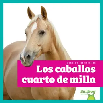 Cover of Los Caballos Cuarto de Milla (American Quarter Horses)