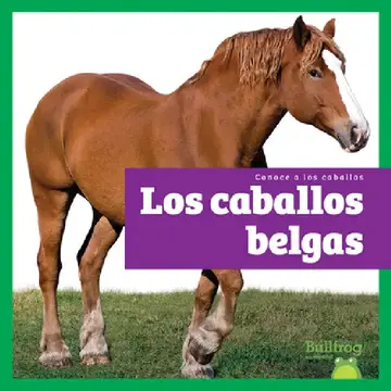 Cover of Los Caballos Belgas (Belgian Horses)