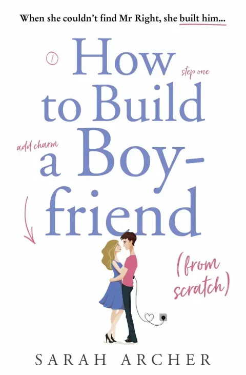 Cover of How to Build a Boyfriend from Scratch