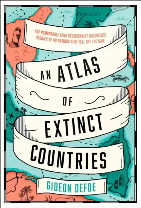 Cover of An Atlas of Extinct Countries