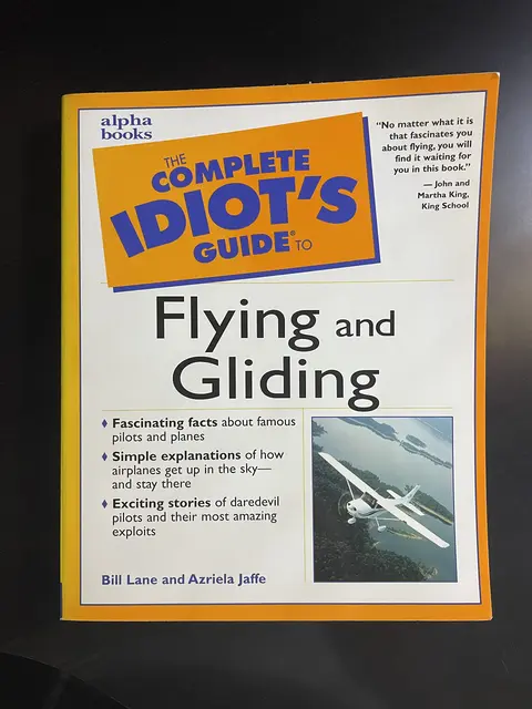 Cover of The Complete Idiot's Guide to Flying and Gliding