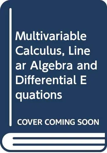 Cover of Multivariable Calculus, Linear Algebra and Differential Equations