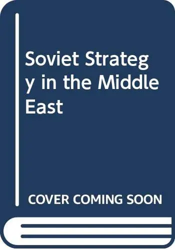 Cover of Soviet Strategy in the Middle East