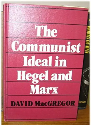 Cover of The Communist Ideal in Hegel and Marx