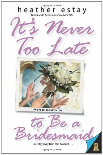 Cover of It's Never Too Late to Be a Bridesmaid