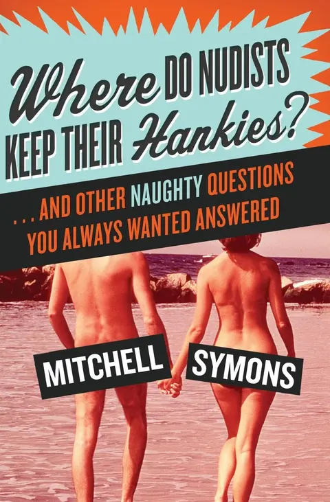 Cover of Where Do Nudists Keep Their Hankies?